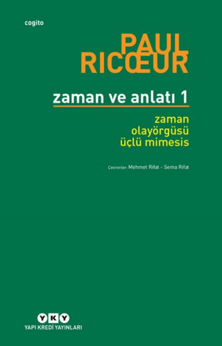 Zaman ve Anlatı: Bir - Zaman Olayörgüsü Üçlü Mimesis | Kitap Ambarı
