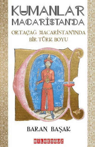 Kumanlar Macaristan'da - Ortaçağ Macaristan'ında Bir Türk Boyu