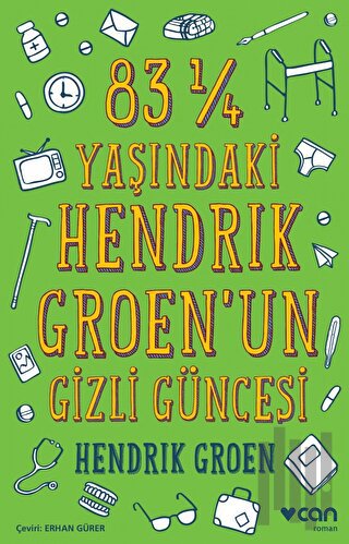 83 ¼ Yaşındaki Hendrik Groen'un Gizli Güncesi | Kitap Ambarı