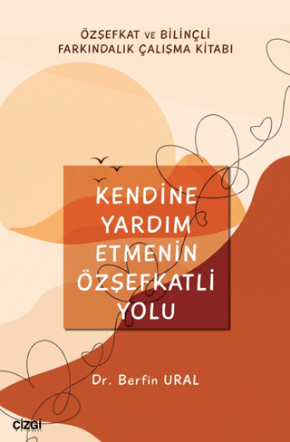 Kendine Yardım Etmenin Özşefkatli Yolu | Kitap Ambarı