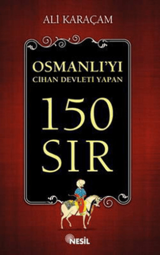 Osmanlı’yı Cihan Devleti Yapan 150 Sıs