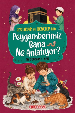 Çocuklar ve Gençler İçin Peygamberimiz Bana Ne Anlatıyor?