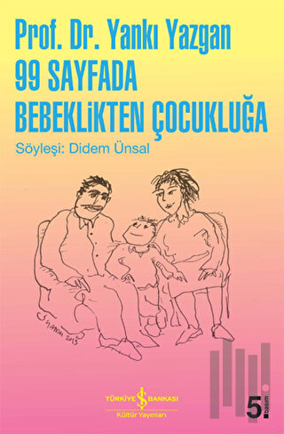 99 Sayfada Bebeklikten Çocukluğa | Kitap Ambarı