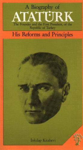 A Biography of Atatürk  His Reforms and Principles