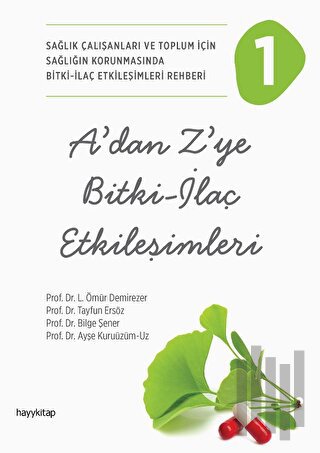 A’dan Z’ye Bitki - İlaç Etkileşimleri - 1 | Kitap Ambarı