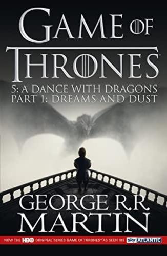 A Dance with Dragons: Part 1 Dreams and Dust (A Song of Ice and Fire Book 5)