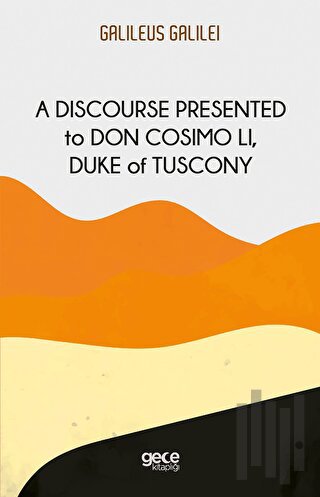 A Discourse Presented to Don Cosimo Li Duke of Tuscony