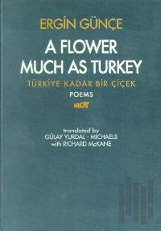 A Flower Much as Turkey - Türkiye Kadar Bir Çiçek