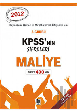 A Grubu Kpss'nin Şifreleri Maliye - 10 Adet Deneme Testi 400 Soru