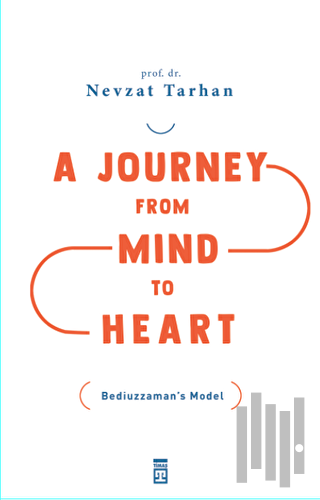 A Journey from Mind to Heart Bediuzzaman’s Model | Kitap Ambarı