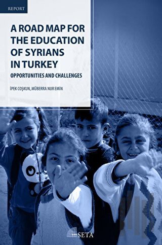 A Road Map For The Education Of Syrians In Turkey | Kitap Ambarı