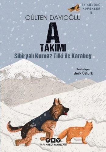 A Takımı - Sibiryalı Kurnaz Tilki İle Karabey - İz Sürücü Köpekler 8 |