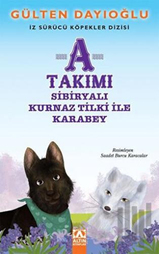 A Takımı - Sibiryalı Kurnaz Tilki ile Karabey | Kitap Ambarı