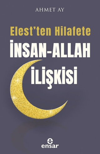 Elest'ten Hilafete İnsan-Allah İlişkisi