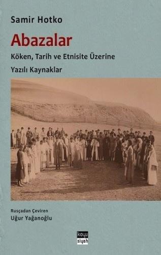 Abazalar: Köken, Tarih ve Etnisite Üzerine Yazılı Kaynaklar
