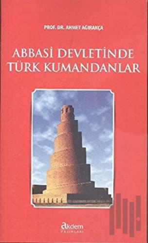 Abbasi Devletinde Türk Kumandanları | Kitap Ambarı
