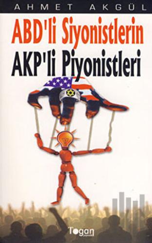ABD’li Siyonistlerin AKP’li Piyonistleri | Kitap Ambarı