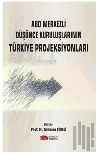 ABD Merkezli Düşünce Kuruluşlarının Türkiye Projeksiyonları | Kitap Am