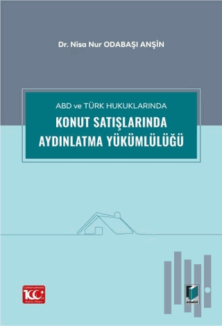 ABD ve Türk Hukuklarında Konut Satışlarında Aydınlatma Yükümlülüğü