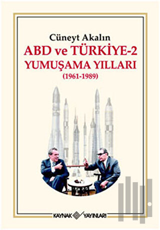 ABD ve Türkiye 2 - Yumuşama Yılları | Kitap Ambarı