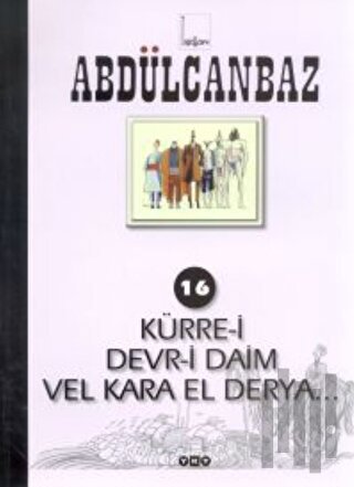 Abdülcanbaz - 16 Kürre-i Devr-i Daim Vel Kara El Derya...