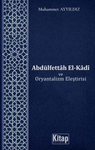 Abdülfettah El-Kadi ve Oryantalizm Eleştirisi | Kitap Ambarı