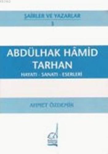 Abdülhak Hamid Tarhan Hayatı - Sanatı - Eserleri | Kitap Ambarı