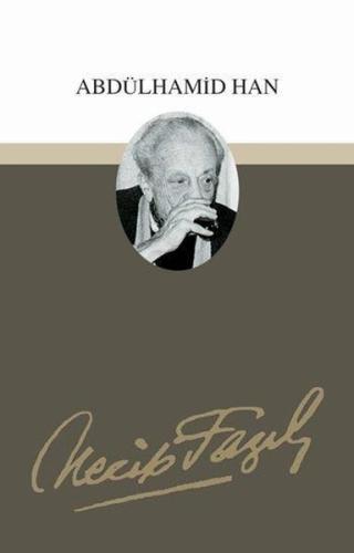 Abdülhamid Han : 54 - Necip Fazıl Bütün Eserleri | Kitap Ambarı