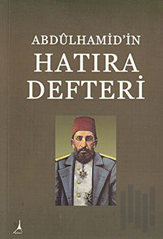 Abdülhamid’in Hatıra Defteri | Kitap Ambarı