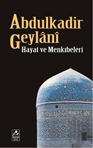 Abdulkadir Geylani - Hayat ve Menkıbeleri | Kitap Ambarı