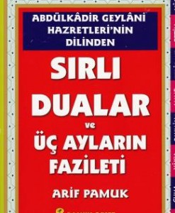 Abdülkadir Geylani Hazretlerinin Dilinden Sırlı Dualar ve Üç Ayların F