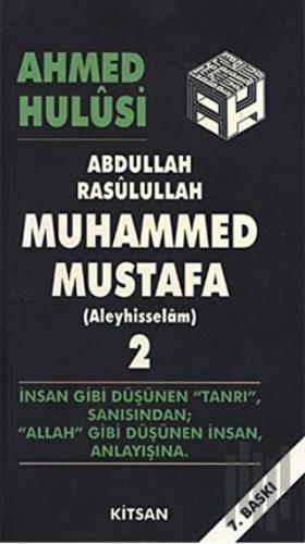 Abdullah Rasulullah Muhammed Mustafa (Aleyhisselam) Cilt: 2 | Kitap Am
