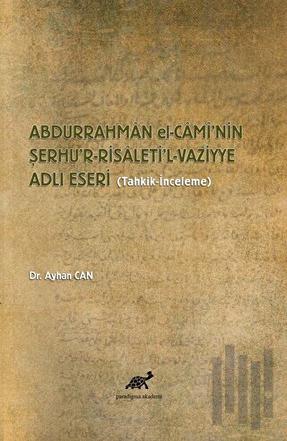 Abdurrahman El-Cami’nin Şerhu’r-Risaleti’l-Vazՙiyye Adlı Eseri