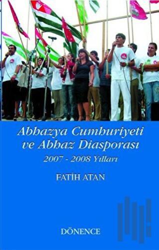 Abhazya Cumhuriyeti ve Abhaz Diasporası | Kitap Ambarı