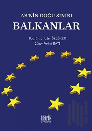 AB'nin Doğu Sınırı Balkanlar | Kitap Ambarı
