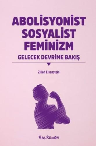 Abolisyonist Sosyalist Feminizm - Gelecek Devrime Bakış | Kitap Ambarı