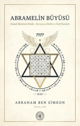 Abramelin Büyüsü - Kutsal Büyünün Kitabı - Koruyucu Melek ve Harf Kareleri