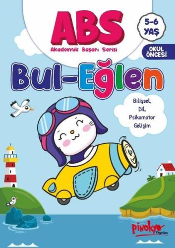 ABS Bul - Eğlen Bilişsel Dil Psikomotor Gelişim 5 - 6 Yaş