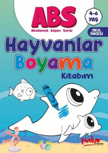 ABS 4-6 Yaş Hayvanlar Boyama Kitabım | Kitap Ambarı