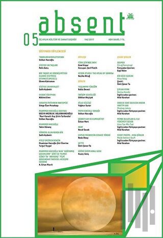 Absent / Üç Aylık Kültür ve Sanat Dergisi Sayı: 5 / Yaz 2017