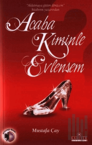 Acaba Kiminle Evlensem?