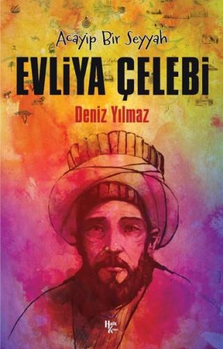 Acayip Bir Seyyah: Evliya Çelebi