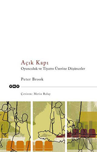 Açık Kapı Oyunculuk ve Tiyatro Üzerine Düşünceler
