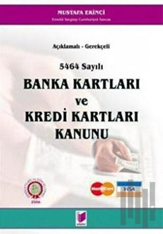 Açıklamalı - Gerekçeli 5464 Sayılı Banka Kartları ve Kredi Kartları Kanunu