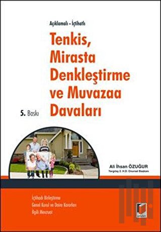 Açıklamalı-İçtihatlı Tenkis, Mirasta Denkleştirme ve Muvazaa Davaları (Ciltli)