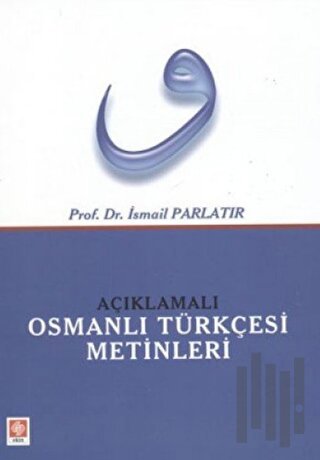 Açıklamalı Osmanlı Türkçesi Metinleri