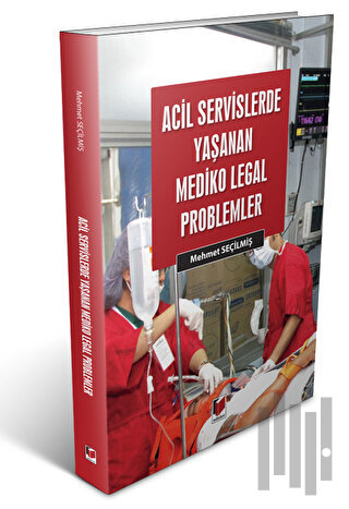 Acil Servislerde Yaşanan Mediko Legal Problemler