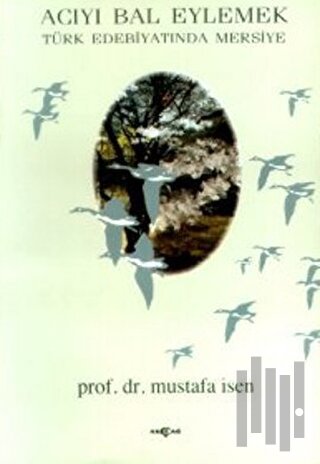 Acıyı Bal Eylemek Türk Edebiyatında Mersiye (3. Hamur)
