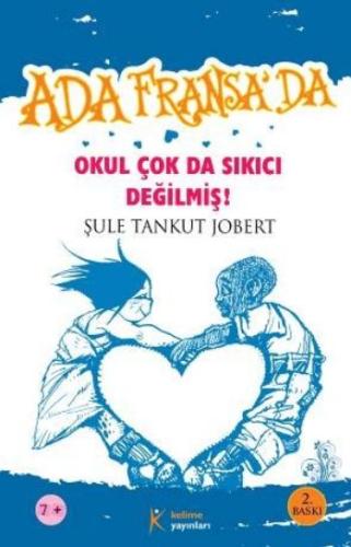 Ada Fransa’da - Okul Çok da Sıkıcı Değilmiş | Kitap Ambarı