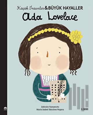 Ada Lovelace - Küçük İnsanlar ve Büyük Hayaller | Kitap Ambarı